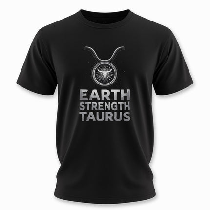 Taurus Zodiac T-Shirt | Earth Strength Astrology Graphic and Text Tee | V8