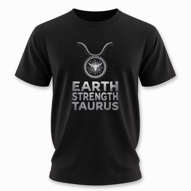 Taurus Zodiac T-Shirt | Earth Strength Astrology Graphic and Text Tee | V8