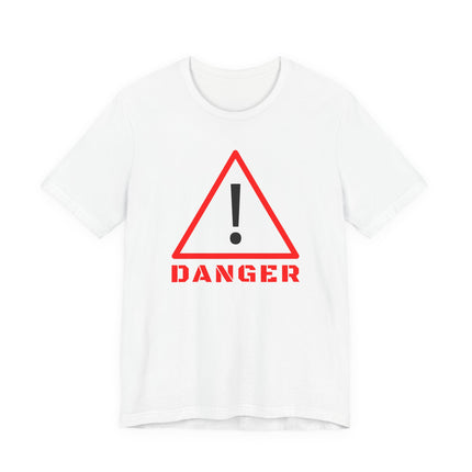 Red danger warning sign graphic with exclamation point on a white t-shirt.