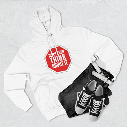 White graphic hoodie featuring a red stop sign reading "Don't Even Think About It.