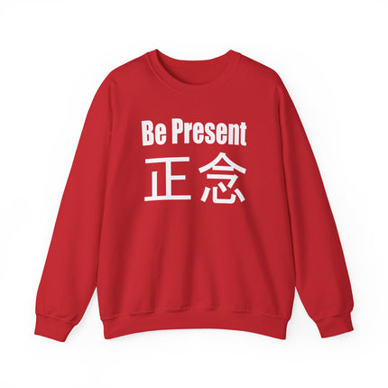 Zen mindfulness sweatshirt with "Be Present" Japanese and Chinese script pullover design.