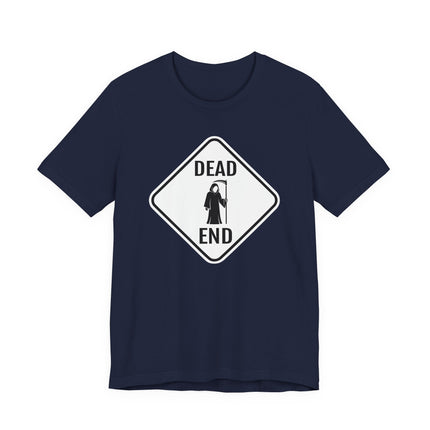 Dead End Grim Reaper Sign T-Shirt | Dark Humor Graphic Tee | Reaper