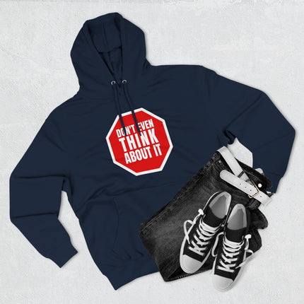 Navy blue pullover hoodie with a red stop sign graphic reading "Don't Even Think About It.
