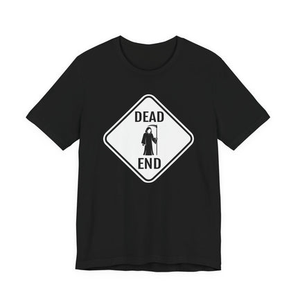 Dead End Grim Reaper Sign T-Shirt | Dark Humor Graphic Tee | Reaper