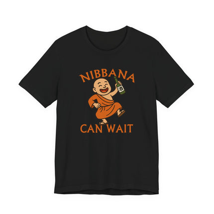 Nibbana Can Wait Monk T-Shirt | Funny Sake Bottle Buddhist Tee | Wait