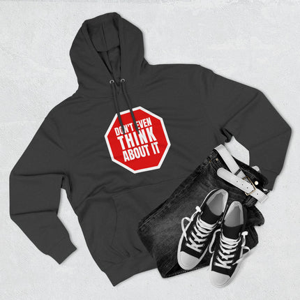 Black pullover hoodie featuring "Don't Even Think About It" stop sign graphic.