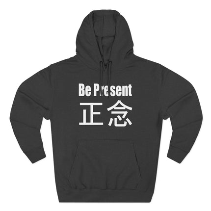 Black hoodie featuring "Be Present" and 正念 characters, a mindful zen meditation design.