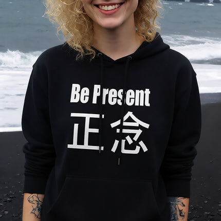 Black Be Present 正念 mindfulness hoodie. Zen meditation pullover sweatshirt featuring positive affirmation apparel.
