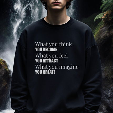 Law of Attraction sweatshirt with motivational text: Think, Feel, Imagine, Create. Manifestation quote apparel.
