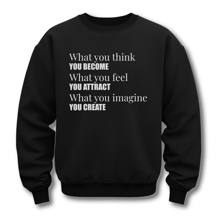 Law of Attraction sweatshirt with "Think, Feel, Imagine, Create" manifestation quote.
