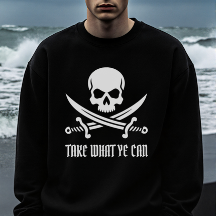 Pirate skull and crossed swords graphic on a black sweatshirt: "Take What Ye Can.