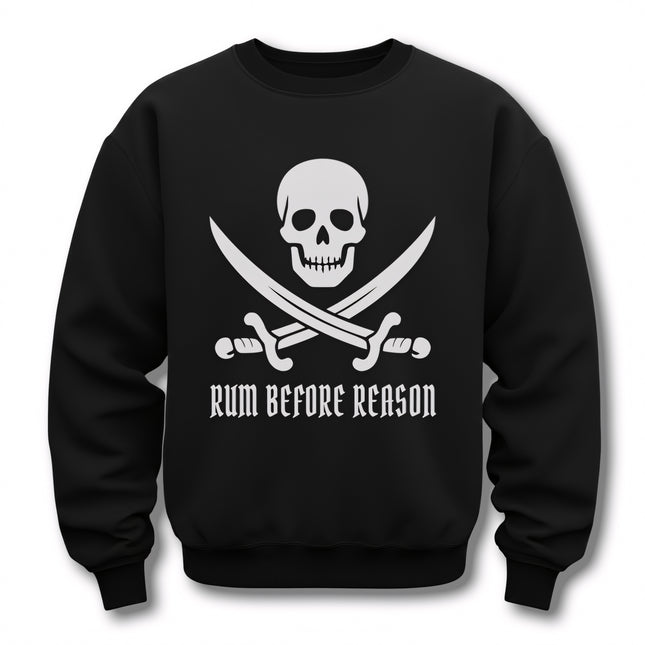 Rum Before Reason" pirate skull and crossed sabers graphic sweatshirt.