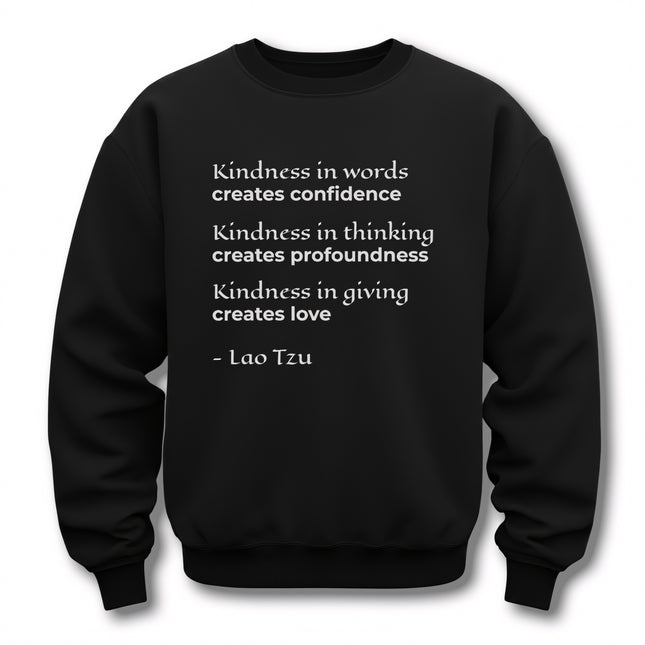 Lao Tzu Kindness Quote Sweatshirt | Inspiring Confidence Love Profoundness V1