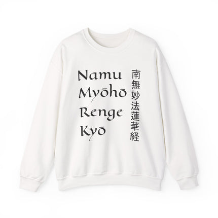 White sweatshirt featuring the Namu Myoho Renge Kyo Buddhist mantra in English and Kanji characters.