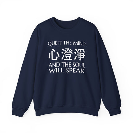 Navy sweatshirt featuring the zen quote: "Quiet the Mind... The Soul Will Speak." Mindfulness meditation apparel.