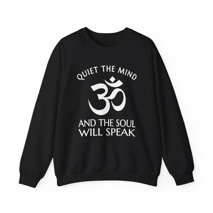 Om symbol sweatshirt with the phrase "Quiet the Mind, And The Soul Will Speak.