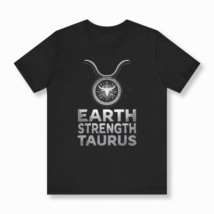Taurus Zodiac T-Shirt | Earth Strength Astrology Graphic and Text Tee | V8