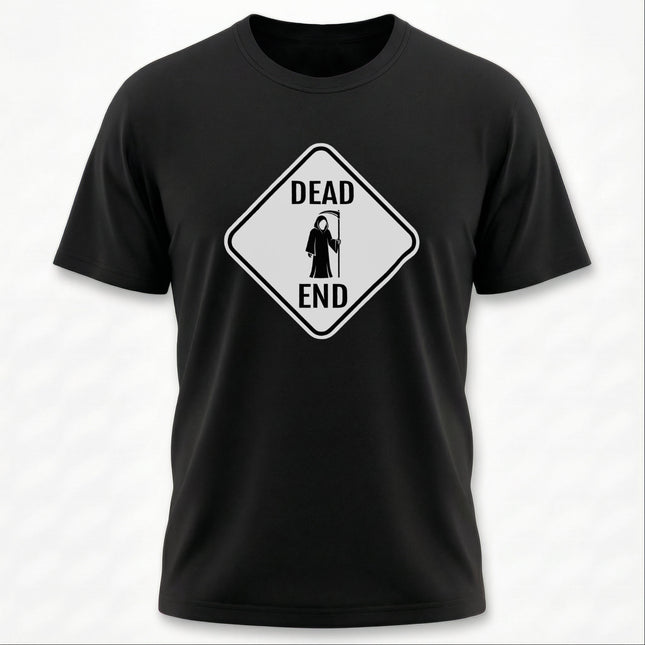 Dead End Grim Reaper Sign T-Shirt | Dark Humor Graphic Tee | Reaper