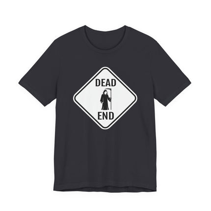 Dead End Grim Reaper Sign T-Shirt | Dark Humor Graphic Tee | Reaper