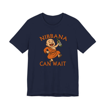 Nibbana Can Wait Monk T-Shirt | Funny Sake Bottle Buddhist Tee | Wait