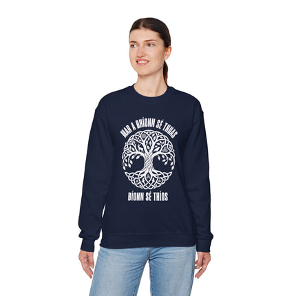 Celtic Tree of Life sweatshirt with Irish Gaelic text, "Mar a Bhrionn Sé Thias.