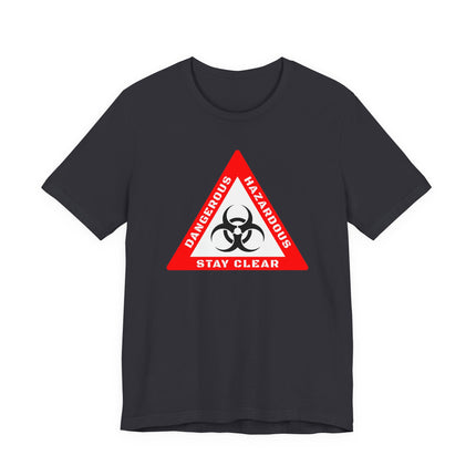 Black t-shirt featuring a red biohazard warning sign: Dangerous, Hazardous, Stay Clear graphic tee.