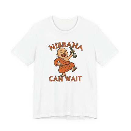 Nibbana Can Wait Monk T-Shirt | Funny Sake Bottle Buddhist Tee | Wait