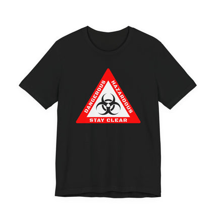 Black t-shirt with red biohazard warning graphic: Dangerous, Hazardous, Stay Clear.