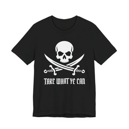 Pirate skull and crossed swords graphic with "Take What Ye Can" text on a black t-shirt.