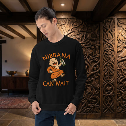 Funny Buddhist monk graphic sweatshirt with "Nibbana Can Wait" text print pullover.