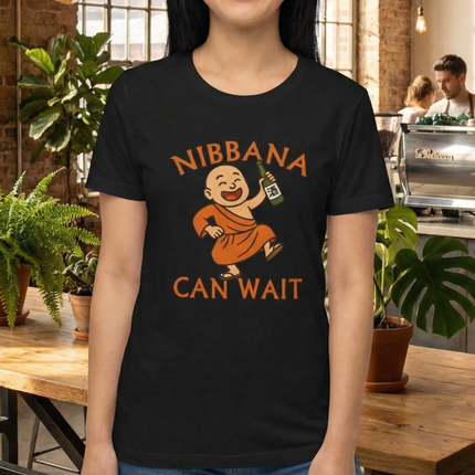 Nibbana Can Wait Monk T-Shirt | Funny Sake Bottle Buddhist Tee | Wait