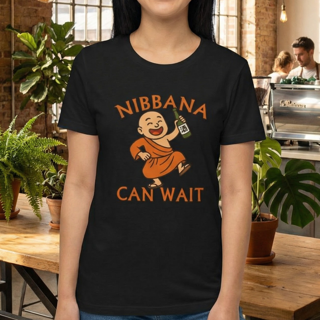 Nibbana Can Wait Monk T-Shirt | Funny Sake Bottle Buddhist Tee | Wait