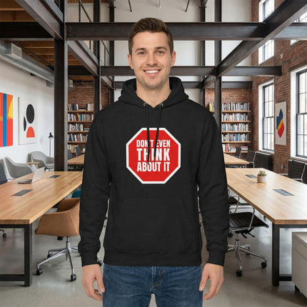 Black pullover hoodie featuring a red stop sign graphic that reads "DON'T EVEN THINK ABOUT IT.