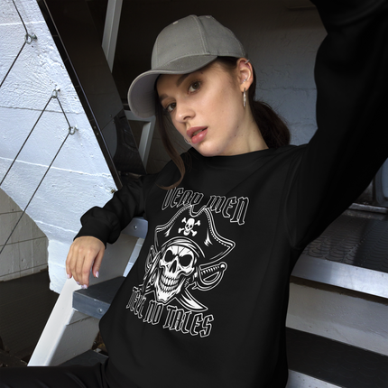 Dead Men Tell No Tales pirate skull and jolly roger graphic printed on a black sweatshirt.